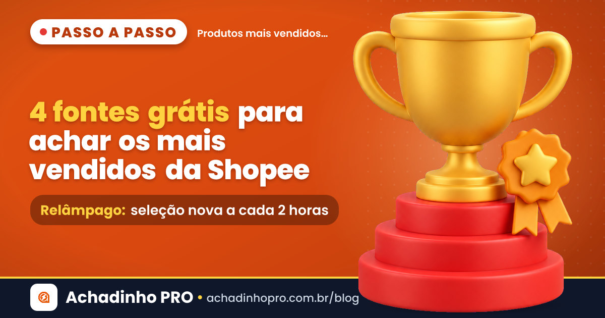 Capa: como achar os produtos mais vendidos da Shopee com 4 fontes grátis para divulgar como afiliado
