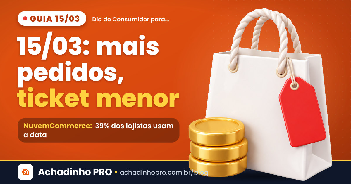 Capa do guia Dia do Consumidor afiliado: no 15/03 o brasileiro compra mais vezes e gasta menos por pedido